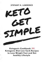Ketogenic Cookbook: 90 Ketogenic Diet Low Carb Recipes to Lose Weight Fast and 1539116492 Book Cover