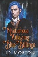 The Mysterious and Amazing Blue Billings 170678077X Book Cover