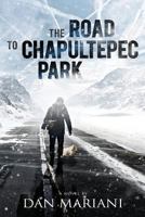 The Road to Chapultepec Park: Surviving the Big Freeze 1539835391 Book Cover