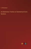 An Elementary Treatise on Geometrical Conic Sections 3368183478 Book Cover