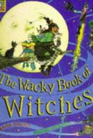 The Wacky Book of Witches 0590450948 Book Cover