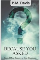 Because You Asked B0C6W63L29 Book Cover