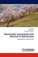 Nematodes Associated with Almond in Balochistan: Management using oil-cakes 3848415801 Book Cover