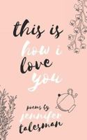 This Is How I Love You 1790930030 Book Cover