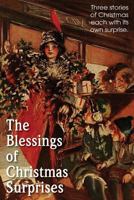 The Blessing of Christmas Surprises 1483799107 Book Cover