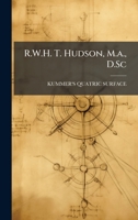 R.W.H. T. Hudson, M.a., D.Sc 1023773503 Book Cover