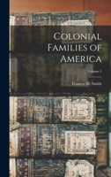 Colonial Families of America; Volume 1 1016034997 Book Cover