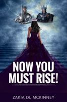 NOW YOU MUST RISE! 0966622634 Book Cover