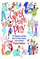 Games People Play: The Biggest and Best Book of Party Games and Activities 0671580019 Book Cover