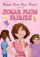 Melanie Marie Mary Mowry and the Sugar Plum Fairies 1617777943 Book Cover