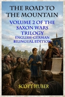 THE ROAD TO THE MOUNTAIN: Volume 2 of The Saxon Wars Trilogy B0H5FTMC9Y Book Cover