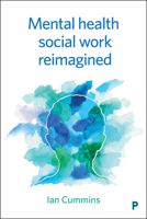 Mental Health Social Work Re-imagined 1447335619 Book Cover