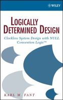 Logically Determined Design: Clockless System Design with NULL Convention Logic 0471684783 Book Cover