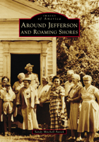 Around Jefferson and Roaming Shores (Images of America) 1467163120 Book Cover