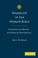 Disability in the Hebrew Bible: Interpreting Mental and Physical Differences 1107404983 Book Cover