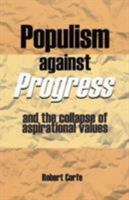 Populism Against Progress 0954316185 Book Cover