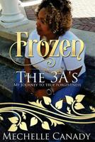 Frozen: The 3 A-s to The Journey of Forgiveness 1979614113 Book Cover