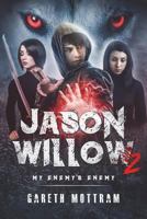 Jason Willow 2: My Enemy's Enemy 1722358963 Book Cover