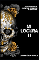 Mi locura II: Microrrelatos, cuentos, suspense y algo más... (Spanish Edition) B09BC66M7P Book Cover