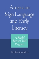 American Sign Language and Early Literacy: A Model Parent-Child Program 1563685272 Book Cover