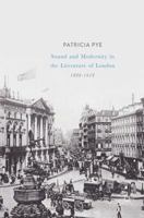 Sound and Modernity in the Literature of London, 1880-1918 1137540168 Book Cover