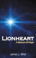 Lionheart: A Beacon of Hope 1035844281 Book Cover