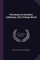 Petroleum in Southern California, 1913; Volume No.63 1377998738 Book Cover