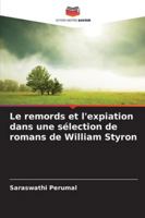 Le remords et l'expiation dans une sélection de romans de William Styron (French Edition) 6209028187 Book Cover