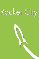 Rocket City (Downtown Writers Group Collection) 1670702855 Book Cover