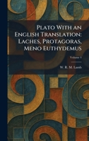 Plato With an English Translation: Laches, Protagoras, Meno Euthydemus 1025331060 Book Cover