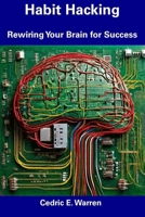 Habit Hacking: Rewiring Your Brain for Success B0DPHVWRXP Book Cover