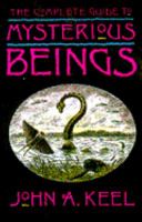The Complete Guide to Mysterious Beings 0765345862 Book Cover