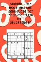 sudoku + 200 roosters van eenvoudig tot zeer moeilijk met oplossingen (Dutch Edition) B088LKG5KD Book Cover