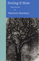 Seeing It Now: haiku & tanka 1890193852 Book Cover
