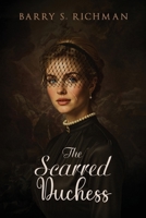 The Scarred Duchess: A Saga Based on the Characters of Jane Austen's Pride and Prejudice B0FW5NNFC4 Book Cover