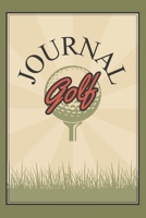 Golf Journal: Golfing Logbook for golfers with templates for Game Scores & Stat Log Best Gift for Golf lovers 6 x 9 inches 120 pages 1673486665 Book Cover