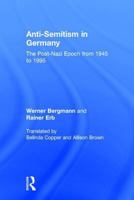 Anti-Semitism in Germany: The Post-Nazi Epoch Since 1945 1560002700 Book Cover