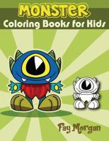 Monster Coloring Books for Kids: Monster coloring book for kids & toddlers - Activity books for preschooler - coloring book for Boys, Girls, Fun! 1795737468 Book Cover