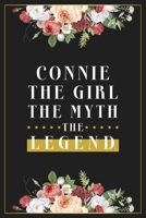 Connie The Girl The Myth The Legend: Lined Notebook / Journal Gift, 120 Pages, 6x9, Matte Finish, Soft Cover 1674409842 Book Cover