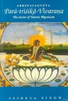 Paratrisika Vivarana by Abhinavagupta: The Secret of Tantric Mysticism 8120804724 Book Cover