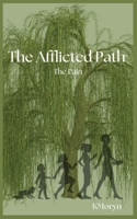 The Afflicted Path: The Pain B0DSZGR6B6 Book Cover