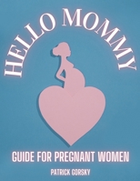 Hello Mommy - Guide For Pregnant Women B0CV2FLH15 Book Cover