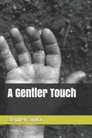 A Gentler Touch 1074903676 Book Cover