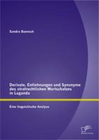 Derivate, Entlehnungen Und Synonyme Des Strafrechtlichen Wortschatzes in Luganda - Eine Linguistische Analyse 3842887450 Book Cover