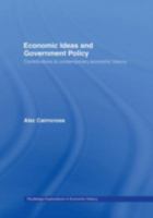 Economic Ideas and Government Policy: Contributions to Contemporary Economic History 0415132452 Book Cover