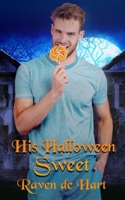 His Halloween Sweet: A Gay Halloween Romance B08LJWGCCH Book Cover