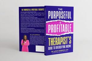 The Purposeful & Profitable Therapist's Guide to Diversifying Income 1735392510 Book Cover