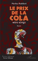 Le prix de la Cola. wòro sòngo: Roman (Écrire l'Afrique) (French Edition) 2343223599 Book Cover