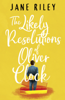 The Likely Resolutions of Oliver Clock 154200814X Book Cover
