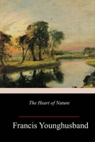 The Heart of Nature: Or, The Quest for Natural Beauty 1986383830 Book Cover